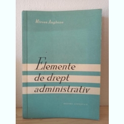 Mircea Anghene - Elemente de Drept Administrativ