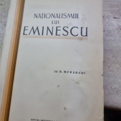 NATIONALISMUL LUI EMINESCU de D . MURARASU ,dedicatie