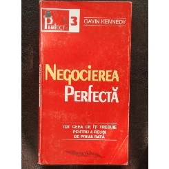 NEGOCIEREA PERFECTA - GAVIN KENNEDY
