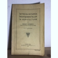 Nicolae C. Stoianovici - Intrebuintarea Ingrasamintelor in Agricultura