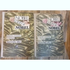 Nobel contra Nobel - Propuneri, prezentari si antologie de Laurentiu Ulici (2 volume)