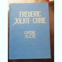 Opere alese - Frederic Joliot Curie