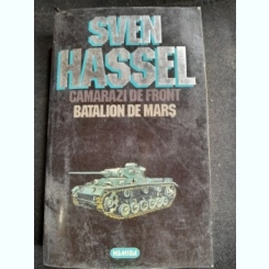 Opere complete volumul 2, Camarazi de front, Batallon de mars - Sven Hassel