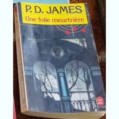 P. D. James - Une Folie Meurtriere