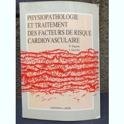 P. Dupont, J. Ducobu - Physiopathologie Et Traitement Des Facteurs de Risque Cardiovasculaire