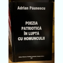 Poezia patriotica in lupta cu homunculii - Adrian Paunescu