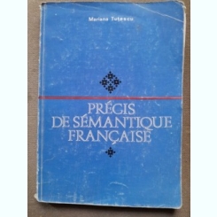 PRECIS DE SEMANTIQUE FRANCAISE - MARIANA TUTESCU