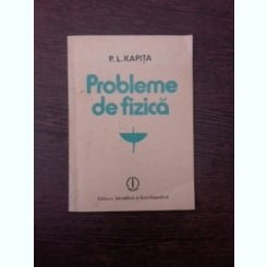 Probleme de fizica - P.L. Kapita