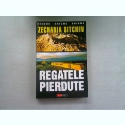 REGATELE PIERDUTE - ZECHARIA SITCHIN