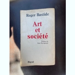 ROGER BASTIDE - ART ET SOCIETE (PAYOT 1977 213 PAG STARE BUNA)