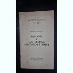 Romania y sus vecinos hungaros y rusos - Trajano Popesco