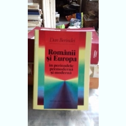 ROMANII IN EUROPA IN PERIOADELE PREMODERNA SI MODERNA - DAN BERINDEI