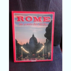Rome, au cours des siecles, carte fotografie, text in limba franceza