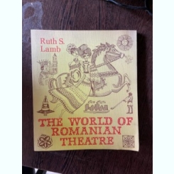 Ruth S. Lamb - The world of Romanian theatre