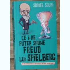Samer Soufi - Ce i-ar putea spune Freud lui Spielberg
