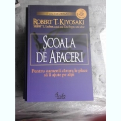 SCOALA DE AFACERI - ROBERT T. KIYOSAKI
