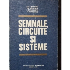 SEMNALE, CIRCUITE SI SISTEME - GH. CARTIANU