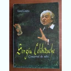 Sergiu Celibidache, concert de adio - Viorel Cosma