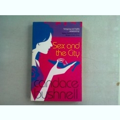 SEX AND THE CITY - CANDACE BUSHNELL  (CARTE IN LIMBA ENGLEZA)