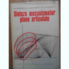 SINTEZA MECANISMELOR PLANE ARTICULATE - R.C. BOGDAN