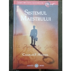 SISTEMUL MAESTRULUI - CHARLES F. HAANEL