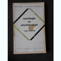 SOCIOLOGIE ET PSYCHANALYSE - ROGER BASTIDE   (CARTE IN LIMBA FRANCEZA)