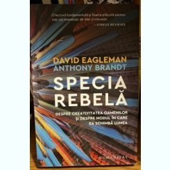 Specia rebela - David Eagleman, Anthony Brandt