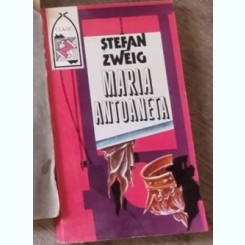Stefan Zweig - Maria Antoaneta