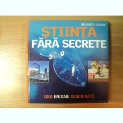 STIINTA FARA SECRETE , 1001 ENIGME FARA DESCIFRATE