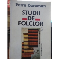 STUDII DE FOLCLOR - PETRU CARAMAN