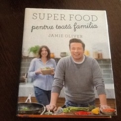 Super Food pentru toata familia - Jamie Oliver