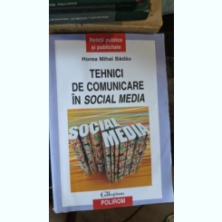 Tehnici de Comunicare in Social Media - Horea Mihai Badau