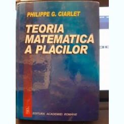Teoria matematica a placilor - Philippe G. Ciarlet