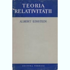 TEORIA RELATIVITATII - ALBERT EINSTEIN
