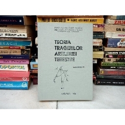 TEORIA TRAGERILOR ARTILERIEI TERESTRE VOLUMUL 2 , Horia Purcarea , 1975