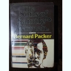 THE SONS OF SAINTLY WOMEN - BERNARD PACKER
