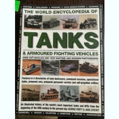 The World Encyclopedia of Tanks & Armoured Fighting Vehicles - George Forty