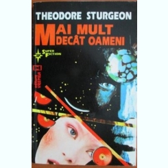 Theodore Sturgeon - Mai Mult decat Oameni