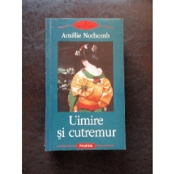 UIMIRE SI CUTREMUR - AMELIE NOTHOMB