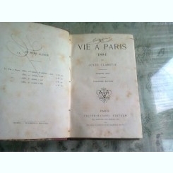 VIE A PARIS 1884 - JULES CLARETIE   (CARTE IN LIMBA FRANCEZA)