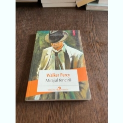 Walker Percy - Mirajul fericirii