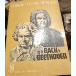 Wilhelm Georg Berger - Clasicismul de la Bach la Beethoven