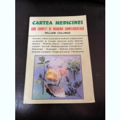William Collinge - Cartea medicinei. Ghid complet de medicina complementara