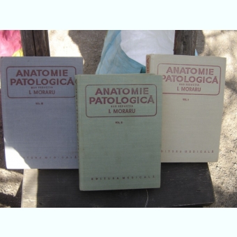 ANATOMIE PATOLOGICA - I. MORARU   3 VOLUME