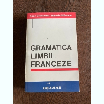 Anca Cosanceanu Gramatica Limbii Franceze