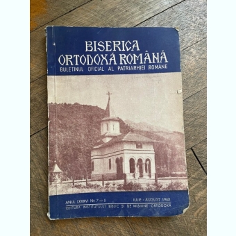 Biserica Ortodoxa Romana. Buletinul oficial al patriarhiei romane.Anul LXXXVI NR. 7-8 1968