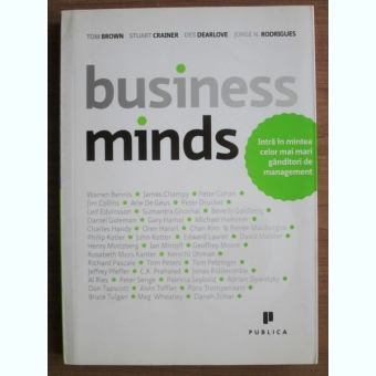 BUSINESS MINDS - TOM BROWN  (Intra in mintea celor mai mari ganditori de management)