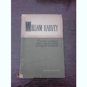 Cercetare anatomica despre miscarea inimii si a sangelui la animale - William Harvey