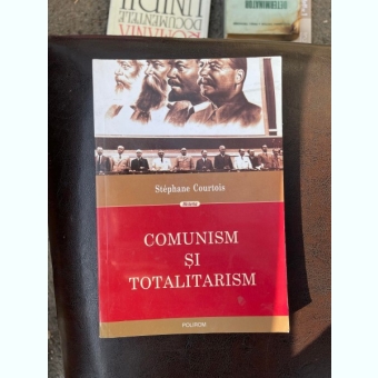 COMUNISM SI TOTALITARISM - STEPHANE COURTOIS