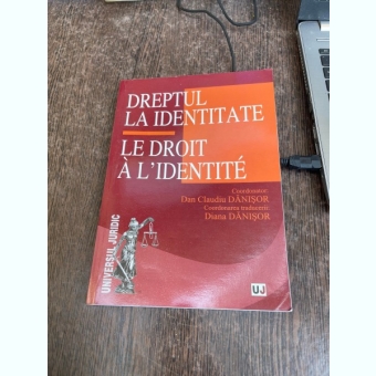 Dan Claudiu Danisor Dreptul la identitate (editie romano-franceza)